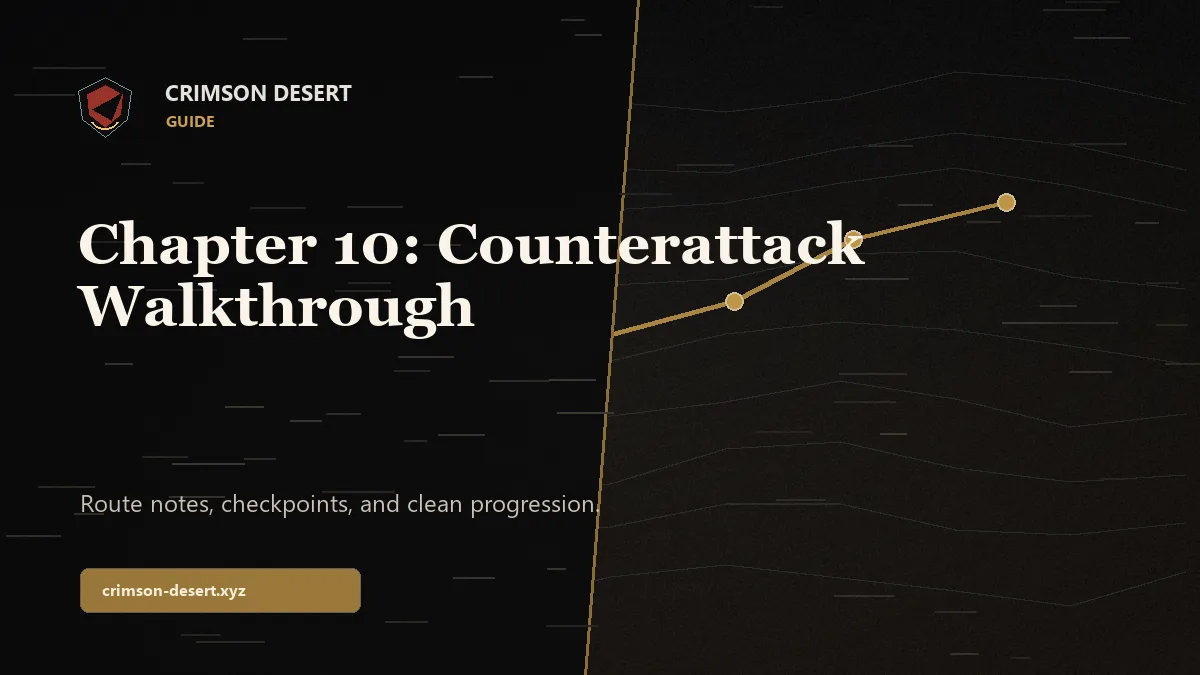Chapter 10: Counterattack Walkthrough - Crimson Desert guide cover