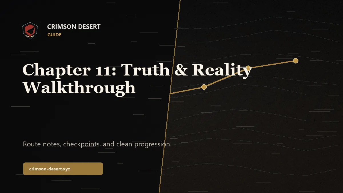 Chapter 11: Truth & Reality Walkthrough - Crimson Desert guide cover