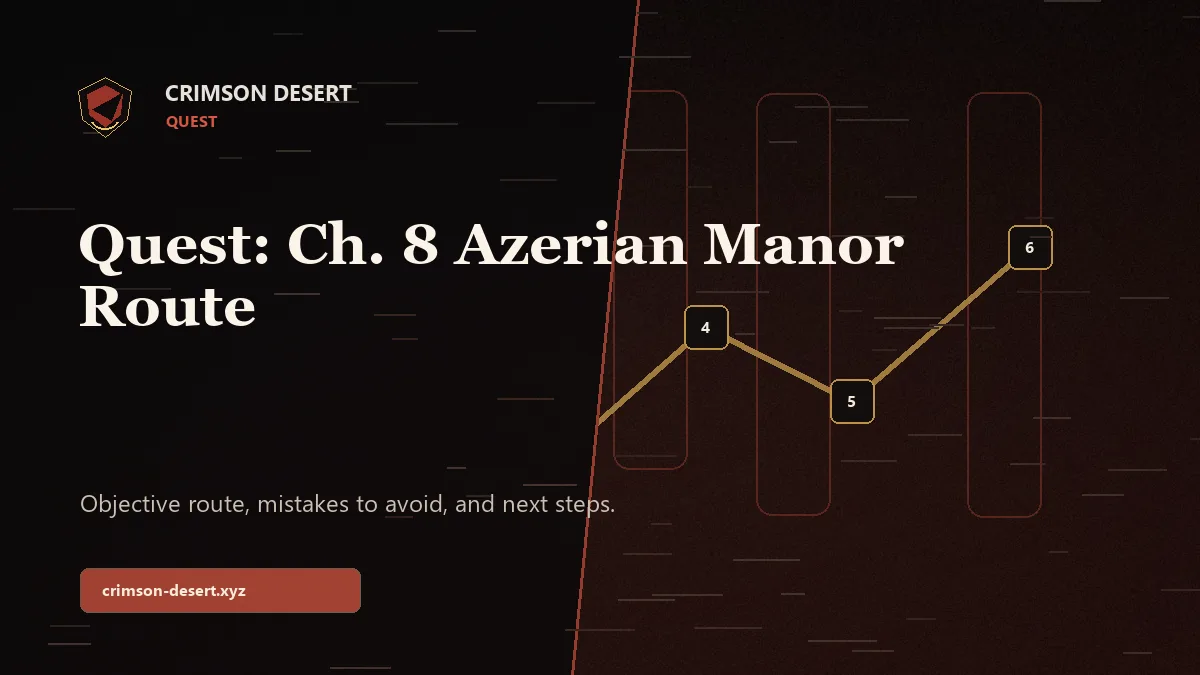 Quest: Ch. 8 Azerian Manor Route - Crimson Desert guide cover