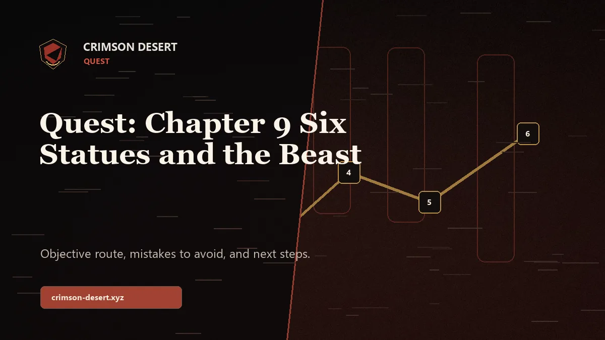 Quest: Chapter 9 Six Statues and the Beast - Crimson Desert guide cover