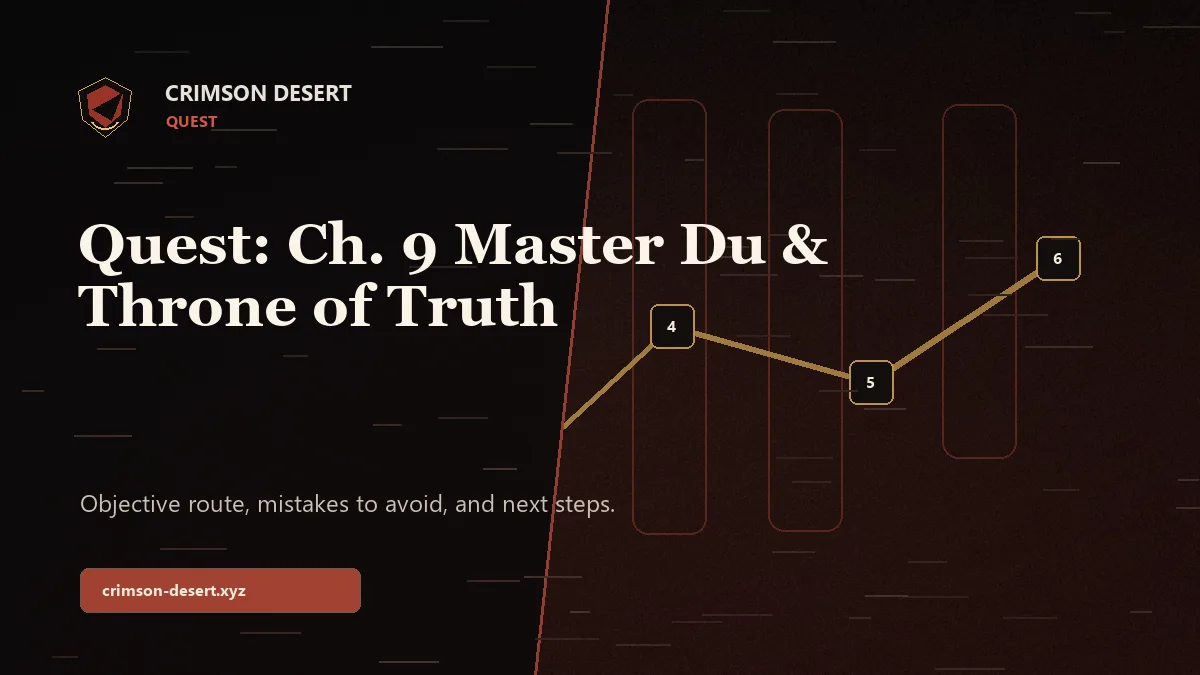 Quest: Ch. 9 Master Du & Throne of Truth - Crimson Desert guide cover
