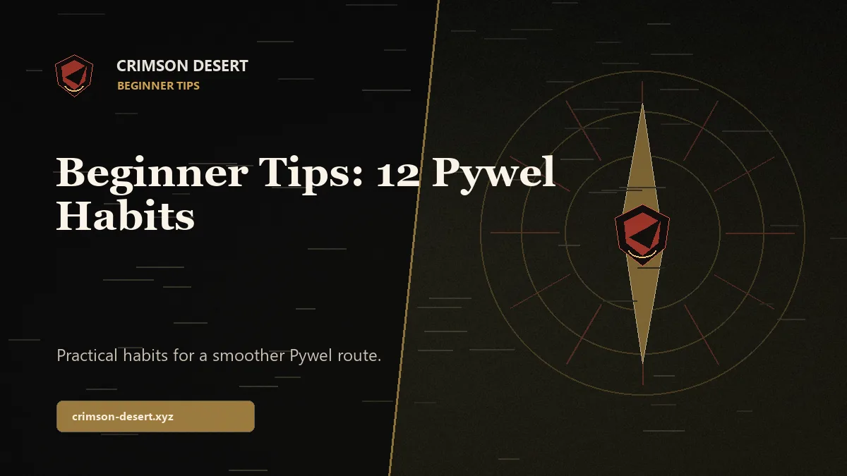 Crimson Desert Beginner Tips: 12 Pywel Habits - Crimson Desert guide cover